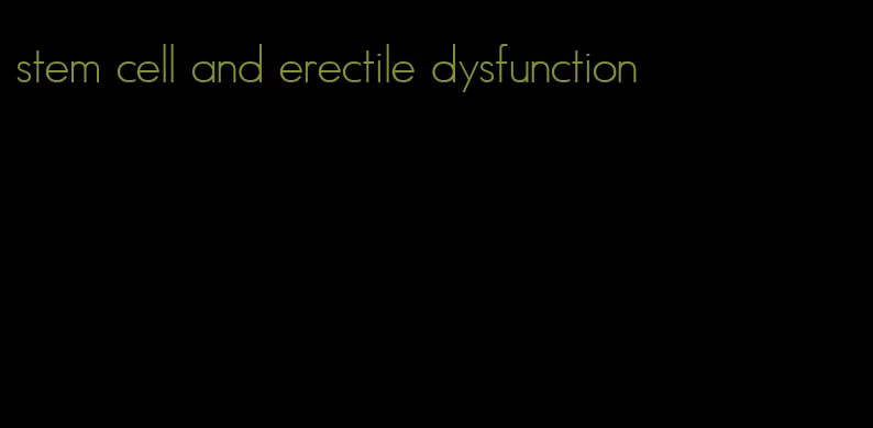 stem cell and erectile dysfunction