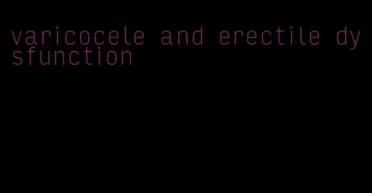 varicocele and erectile dysfunction