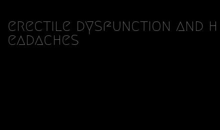 erectile dysfunction and headaches