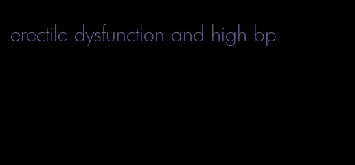 erectile dysfunction and high bp