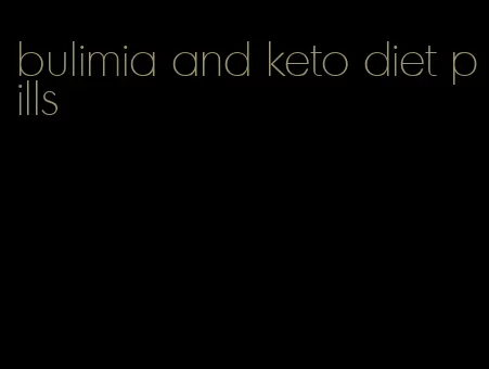 bulimia and keto diet pills