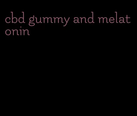 cbd gummy and melatonin