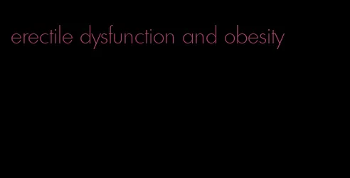 erectile dysfunction and obesity