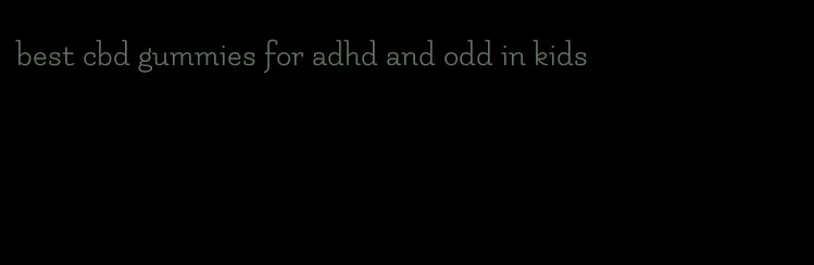 best cbd gummies for adhd and odd in kids