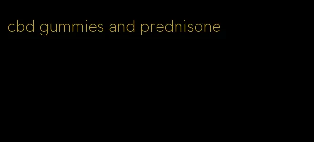 cbd gummies and prednisone