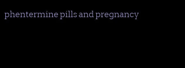 phentermine pills and pregnancy