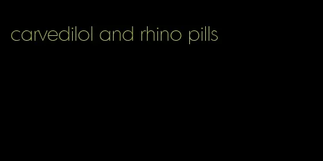 carvedilol and rhino pills