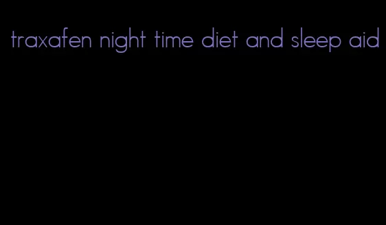 traxafen night time diet and sleep aid