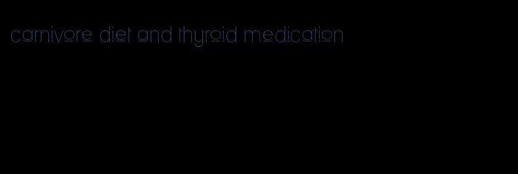 carnivore diet and thyroid medication