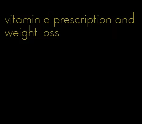 vitamin d prescription and weight loss