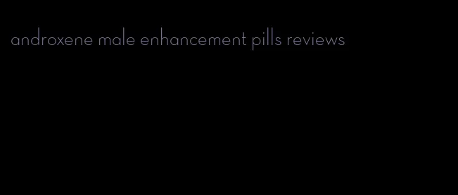 androxene male enhancement pills reviews