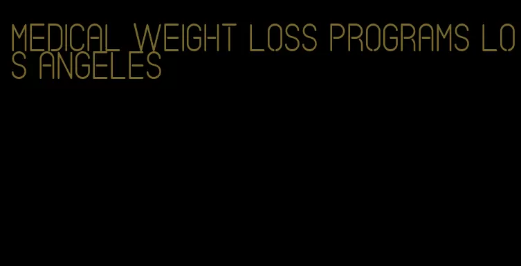 medical weight loss programs los angeles