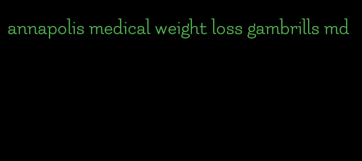 annapolis medical weight loss gambrills md