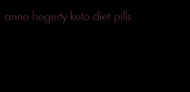 anne hegerty keto diet pills