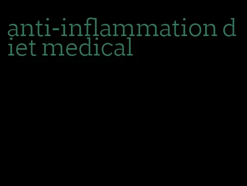 anti-inflammation diet medical