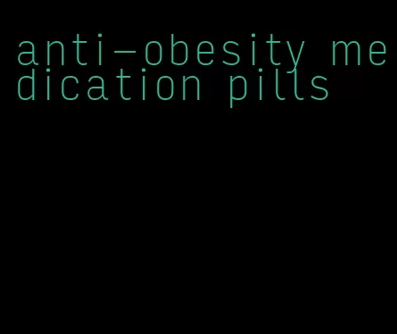 anti-obesity medication pills