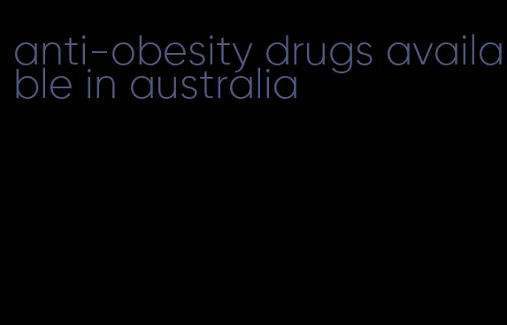 anti-obesity drugs available in australia