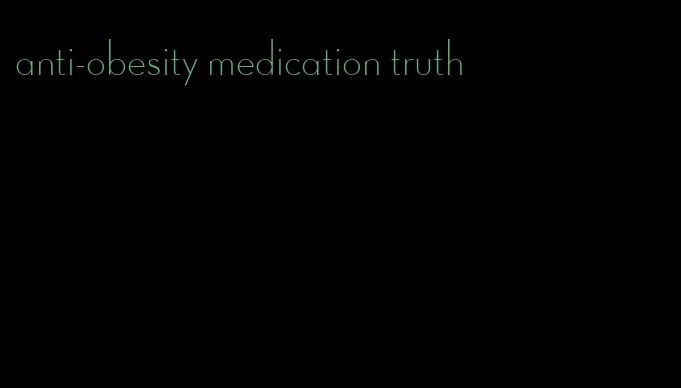 anti-obesity medication truth