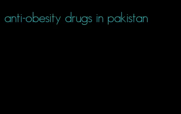 anti-obesity drugs in pakistan