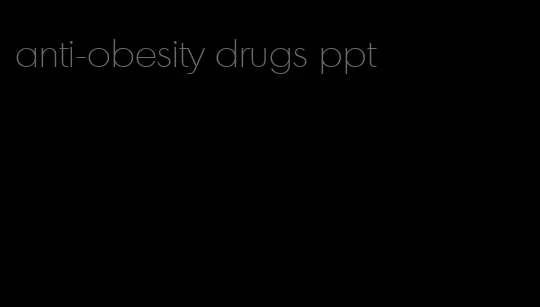 anti-obesity drugs ppt