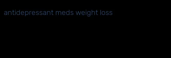 antidepressant meds weight loss