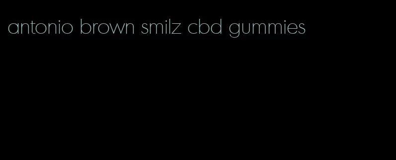 antonio brown smilz cbd gummies