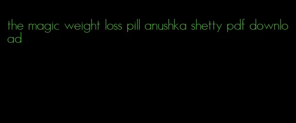 the magic weight loss pill anushka shetty pdf download