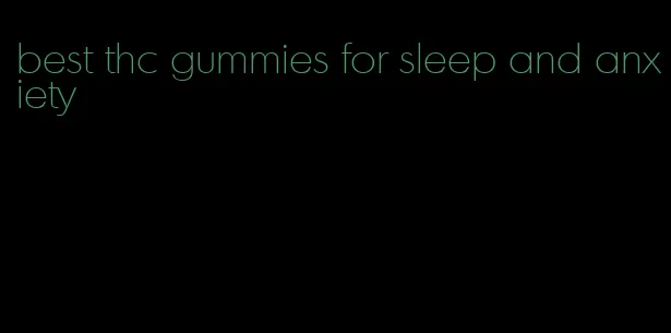 best thc gummies for sleep and anxiety