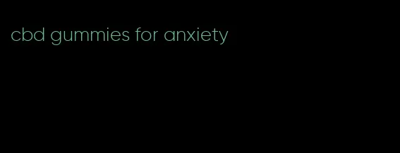 cbd gummies for anxiety