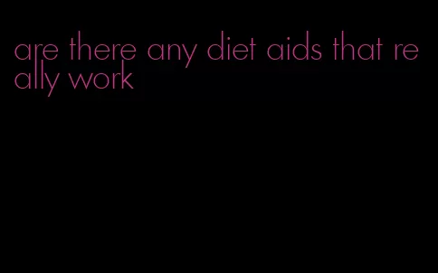 are there any diet aids that really work