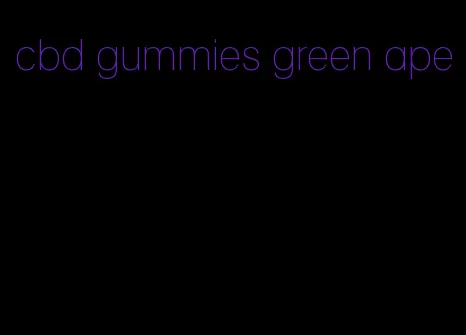 cbd gummies green ape