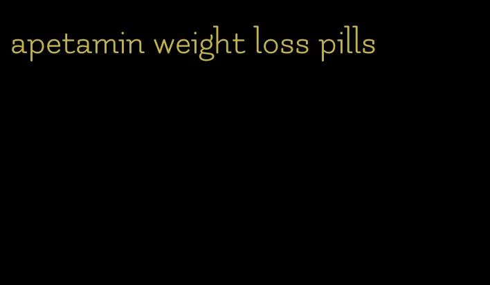 apetamin weight loss pills