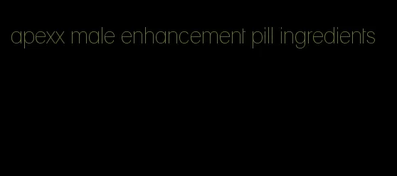 apexx male enhancement pill ingredients