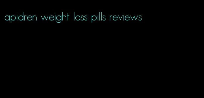 apidren weight loss pills reviews