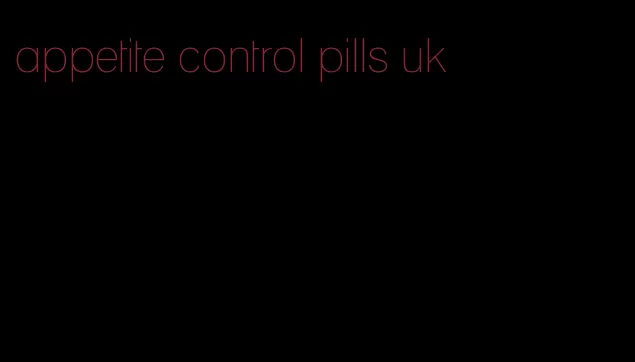 appetite control pills uk