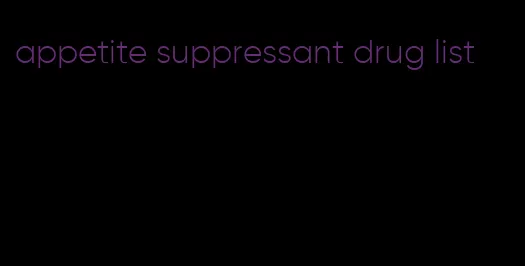 appetite suppressant drug list