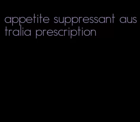 appetite suppressant australia prescription