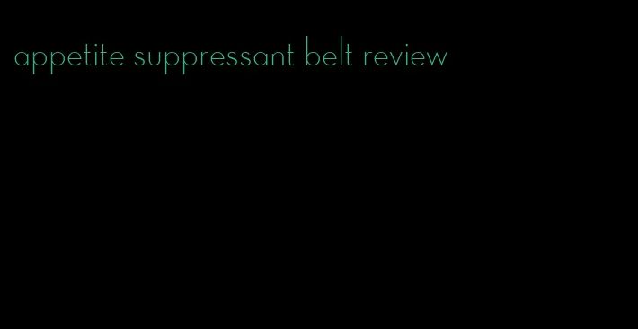 appetite suppressant belt review