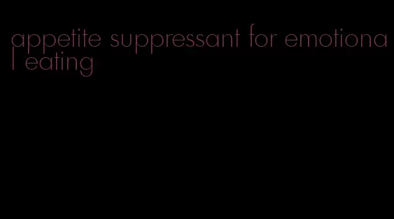 appetite suppressant for emotional eating