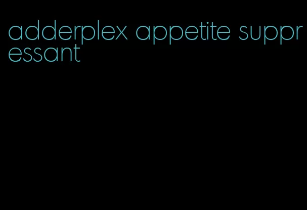 adderplex appetite suppressant