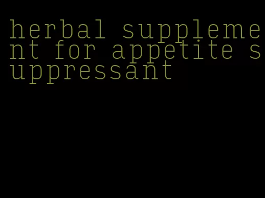 herbal supplement for appetite suppressant