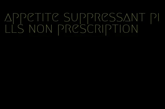 appetite suppressant pills non prescription