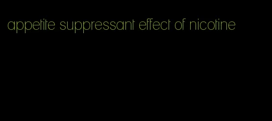 appetite suppressant effect of nicotine