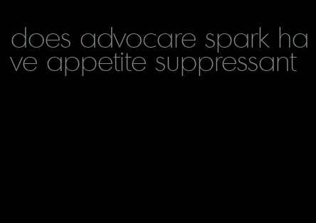 does advocare spark have appetite suppressant