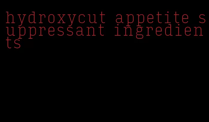 hydroxycut appetite suppressant ingredients