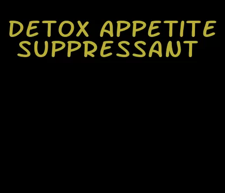 detox appetite suppressant