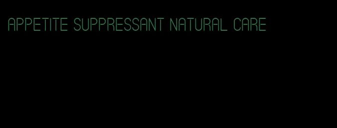 appetite suppressant natural care