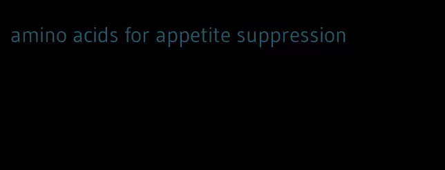 amino acids for appetite suppression