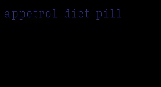 appetrol diet pill