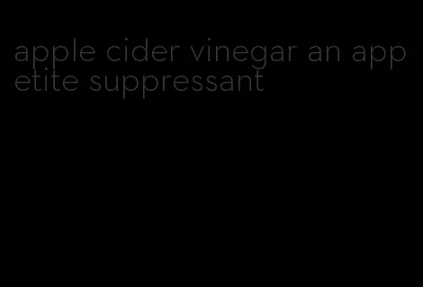 apple cider vinegar an appetite suppressant